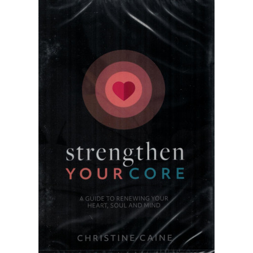 Strengthen Your Core by Christine Caine – Building an Unshakable Foundation for Your Life